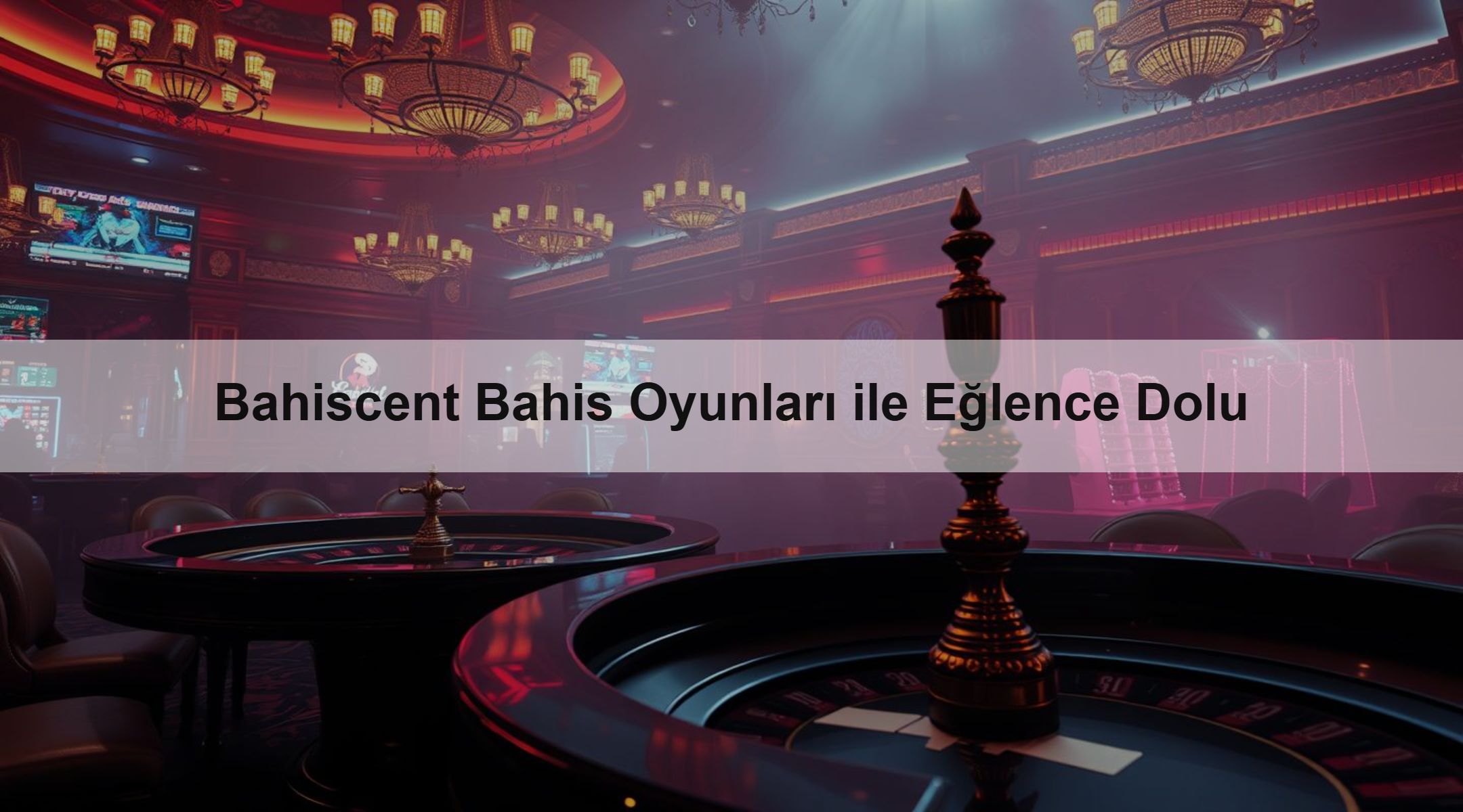 Bahiscent Bahis Oyunları ile Eğlence Dolu