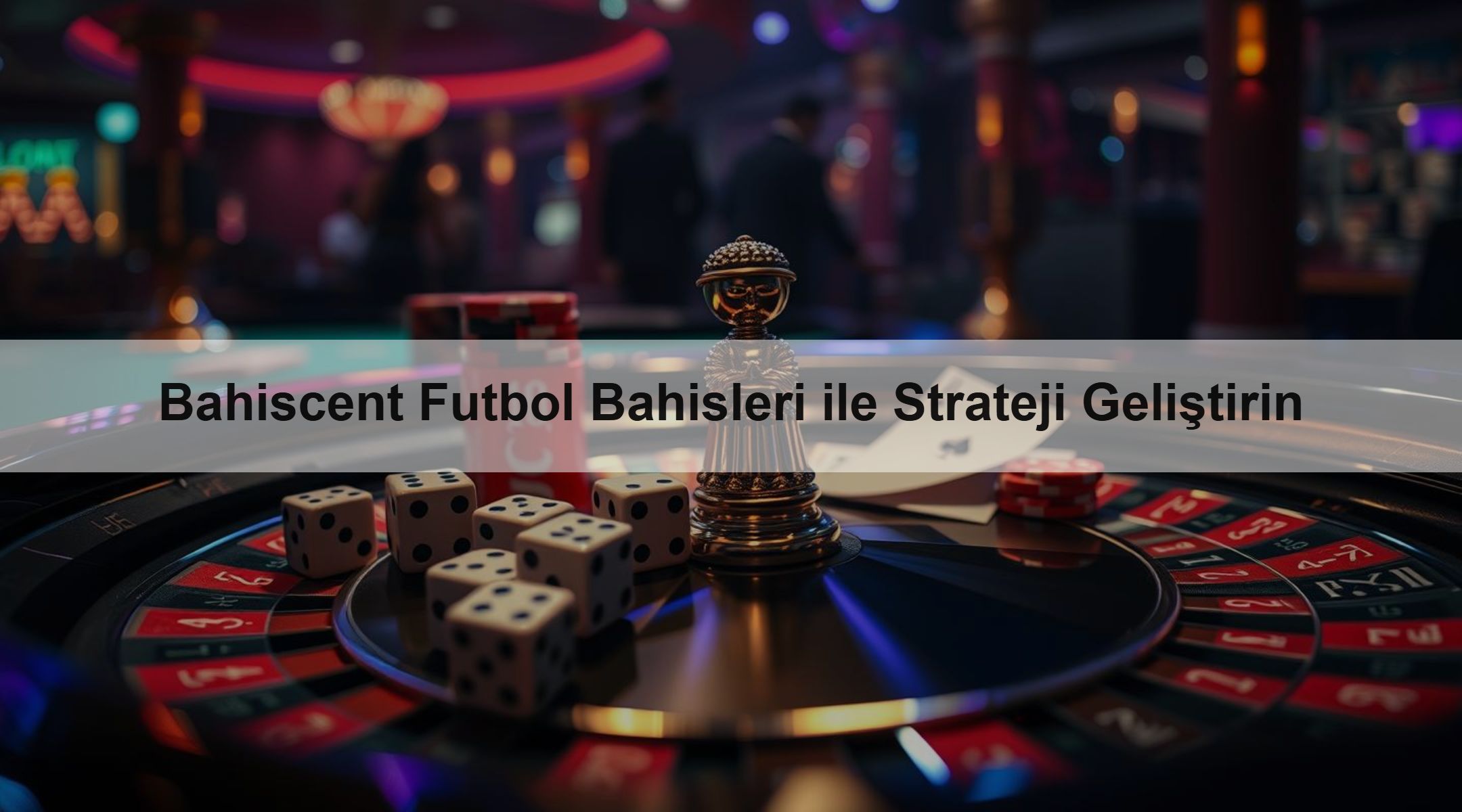 Bahiscent Futbol Bahisleri ile Strateji Geliştirin 1 Bahiscent Futbol Bahisleri ile Strateji Geliştirin